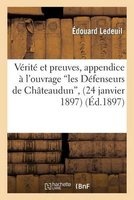 Verite Et Preuves, Appendice A L'Ouvrage "Les Defenseurs de Chateaudun," (24 Janvier 1897) (French, Paperback) - Ledeuil E Photo
