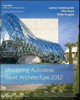 Mastering Autodesk Revit Architecture 2012 (Paperback) - Eddy Krygiel Photo