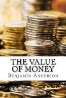The Value of Money (Paperback) - Benjamin M Anderson Photo