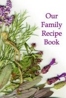 Our Family Recipe Book - Blank Cookbook (Paperback) - Ij Publishing LLC Photo
