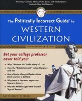 The Politically Incorrect Guide to Western Civilization (Paperback) - Anthony M Esolen Photo