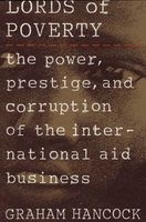 Lords Of Poverty - The Power, Prestige And Corruption Of The International Aid Business (Paperback, 1st Atlantic Monthly Press ed) - Graham Hancock Photo