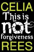 This is Not Forgiveness (Paperback) - Celia Rees Photo