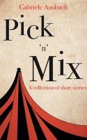 Pick 'n' Mix (Paperback) - Gabriele Ansbach Photo