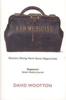 Bad Medicine - Doctors Doing Harm Since Hippocrates (Paperback) - David Wootton Photo