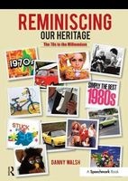 Reminiscing Our Heritage - The 70s to the Millennium (Paperback, 1st New edition) - Danny Walsh Photo