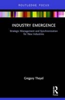 Industry Emergence - Strategic Management and Synchronization for New Industries (Hardcover) - Gregory Theyel Photo