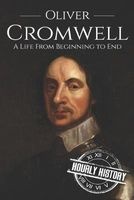 Oliver Cromwell - A Life from Beginning to End (Booklet) (Paperback) - Hourly History Photo