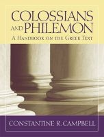 Colossians and Philemon - A Handbook on the Greek Text (Paperback) - Constantine R Campbell Photo