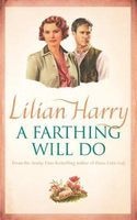 A Farthing Will Do (Paperback, New Ed) - Lilian Harry Photo