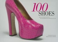 100 Shoes - The Costume Institute / The Metropolitan Museum of Art (Paperback, New) - Harold Koda Photo