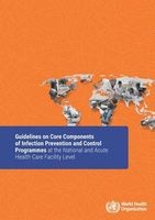Guidelines on Core Components of Infection Prevention and Control Programmes at the National and Acute Health Care Facility Level (Paperback) - World Health Organization Regional Office for Europe Photo