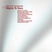 Best of Worship- Mighty to Save (CD) - Maranatha Music Photo