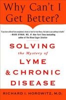 Why Can't I Get Better? - Solving the Mystery of Lyme and Chronic Disease (Hardcover) - Richard I Horowitz Photo