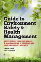 Guide to Environment Safety and Health Management - Developing, Implementing, and Maintaining a Continuous Improvement Program (Hardcover) - Frances Alston Photo