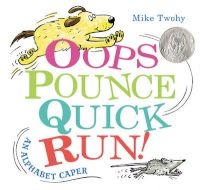 Oops, Pounce, Quick, Run! - An Alphabet Caper (Hardcover) - Mike Twohy Photo