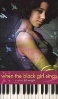When the Black Girl Sings (Paperback) - Bil Wright Photo