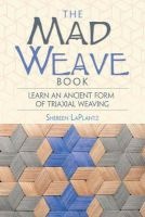 Mad Weave Book - Learn an Ancient Form of Triaxial Weaving (Paperback) - Shereen LaPlantz Photo