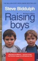 Raising Boys - Why Boys are Different - and How to Help Them Become Happy and Well-Balanced Men (Paperback, Thorsons Classics edition) - Steve Biddulph Photo