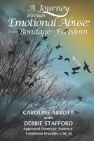 A Journey Through Emotional Abuse - From Bondage to Freedom (Paperback) - Caroline Abbott Photo