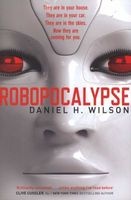 Robopocalypse (Paperback) - Daniel H Wilson Photo
