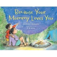Because Your Mommy Loves You (Paperback) - Andrew Clements Photo