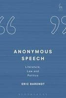 Anonymous Speech - Literature, Law and Politics (Hardcover) - Eric Barendt Photo