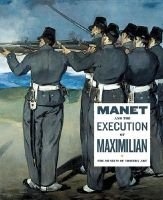 Manet and the Execution of Maximilian (Paperback) - John Elderfield Photo