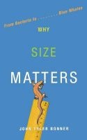 Why Size Matters - From Bacteria to Blue Whales (Paperback) - John Tyler Bonner Photo