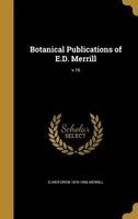 Botanical Publications of E.D. Merrill; V.16 (Hardcover) - Elmer Drew 1876 1956 Merrill Photo