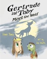 Gertrude and Toby Meet the Wolf (Paperback) - Shari Tharp Photo