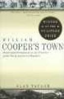 William Cooper's Town - Power and Persuasion on the Frontier of the Early American Republic (Paperback, Vintage Books) - Alan Taylor Photo