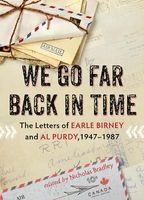 We Go Far Back in Time - The Letters of Earle Birney and , 1947-1984 (Hardcover) - Al Purdy Photo
