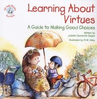 Learning about Virtues - A Guide to Making Good Choices (Paperback) - Juliette Garesche Dages Photo
