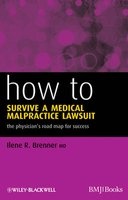 How to Survive a Medical Malpractice Lawsuit - The Physician's Roadmap for Success (Paperback) - Ilene R Brenner Photo