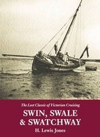 Swin, Swale & Swatchway - The Lost Classic of Victorian Cruising (Paperback) - H Lewis Jones Photo