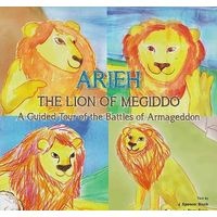 Arieh - The Lion of Megiddo: A Guided Tour of the Battles of Armageddon (Paperback) - J Spencer Bloch Photo