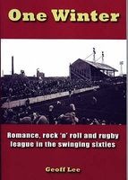 One Winter - Romance, Rock 'n' Roll and Rugby League in the Swinging Sixties (Paperback, 2nd Revised edition) - Geoff Lee Photo