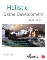 Holistic Game Development with Unity - An All-in-one Guide to Implementing Game Mechanics, Art, Design, and Programming (Paperback) - Penny de Byl Photo