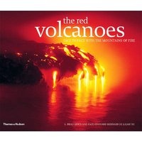 The Red Volcanoes - Face to Face with the Mountains of Fire (Hardcover) - Alain Gerente Photo