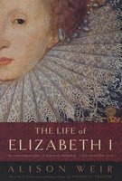 The Life of Elizabeth I (Paperback, 1st American trade pbk. ed) - Alison Weir Photo