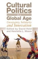 Cultural Politics in a Global Age - Uncertainty, Solidarity, and Innovation (Paperback) - David Held Photo