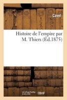 Histoire de L'Empire Par M. Thiers (French, Paperback) - Cavel Photo