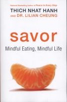Savor - Mindful Eating, Mindful Life (Paperback) - Thich Nhat Hanh Photo