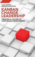Kanban Change Leadership - Creating a Culture of Continuous Improvement (Hardcover) - Klaus Leopold Photo