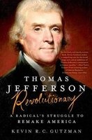 Thomas Jefferson - Revolutionary - A Radical's Struggle to Remake America (Hardcover) - Kevin R C Gutzman Photo