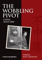 The Wobbling Pivot, China Since 1800 - An Interpretive History (Paperback) - Pamela Crossley Photo