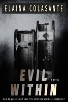 Evil Within - How Do You Rebuild Your Life After the Ultimate Deception? (Paperback) - Elaina Colasante Photo