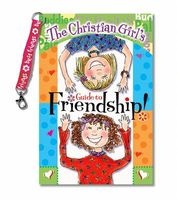 The Christian Girl's Guide to Friendship! (Paperback) - Kathy Widenhouse Photo