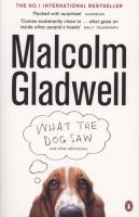 What The Dog Saw - And Other Adventures (Paperback) - Malcolm Gladwell Photo